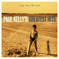 Songs from the South: Paul Kelly’s Greatest Hits album art